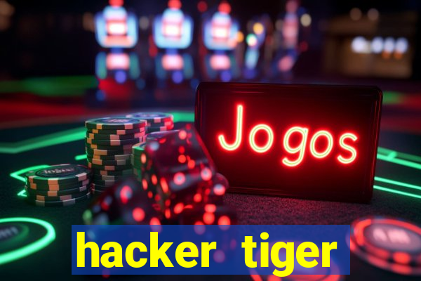 hacker tiger fortune download